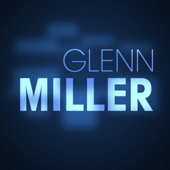 Glenn Miller I Got Rhythm (Live)