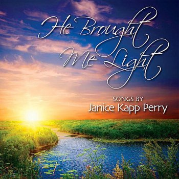 Janice Kapp Perry My Faith In Jesus Leads Me On
