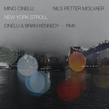 Mino Cinelu New York Stroll (Cinélu & Brian Kennedy RMX)