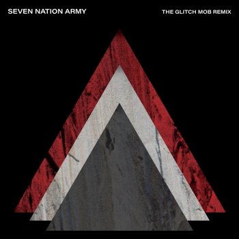 The White Stripes feat. The Glitch Mob Seven Nation Army (The Glitch Mob Remix)