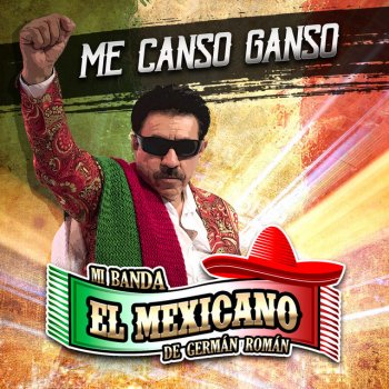 Mi Banda El Mexicano Me Canso Ganso
