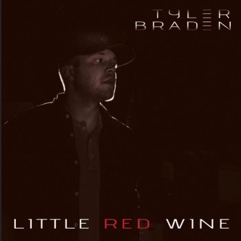 Tyler Braden Little Red Wine