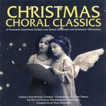 City of Prague Philharmonic and the Crouch End Festival Chorus, The Crouch End Festival Chorus & Paul Bateman White Christmas