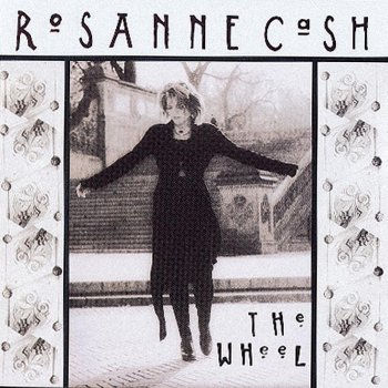 Rosanne Cash The Wheel