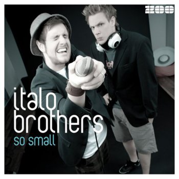 ItaloBrothers So Small (Dance Radio Edit)