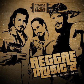 Cidade Verde Sounds feat. Helio Bentes, Dada Yute & Horace Andy Reggae Music, Part. 2 (feat. Horace Andy & Dada Yute)