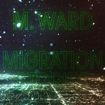 M. Ward Migration of Souls