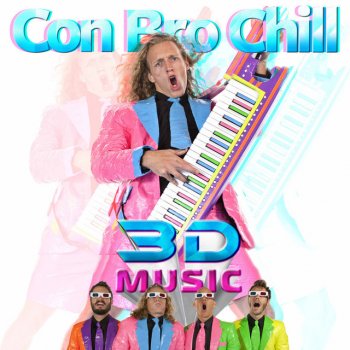 Con Bro Chill Welcome to 3D Music