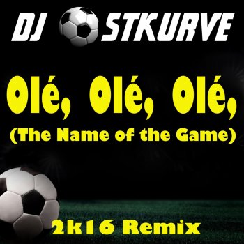 DJ Ostkurve Ole Ole Ole (The Name of the Game) - 2K16