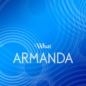 Armanda What