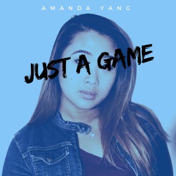 Amanda Yang Just a Game