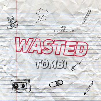 TOMBI Wasted