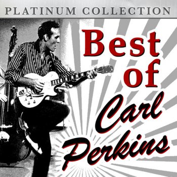 Carl Perkins Whole Lotta Shaking Goin' On