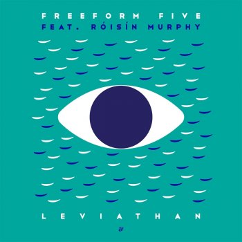 Freeform Five feat. Róisín Murphy Leviathan (Cage & Aviary Remix)