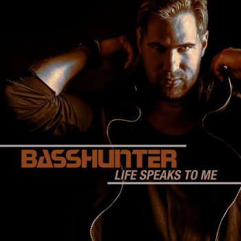 Basshunter Life Speaks to Me