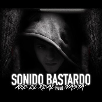 Are el Real Sonido Bastardo (feat. Nasta)