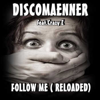 Discomaenner feat. Crazy Z Follow Me (Original)
