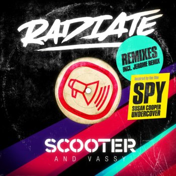 Scooter And Vassy Radiate - SPY Version Jerome Edit