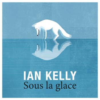 Ian Kelly Sous la glace