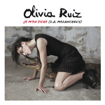 Olivia Ruiz Je M'En Fiche (L.A Melancholy)