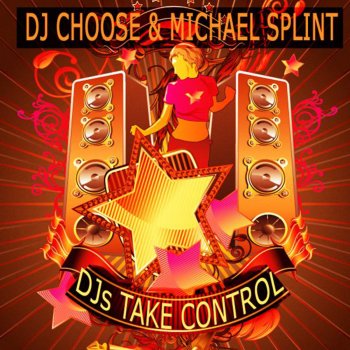 DJ Choose feat. Michael Splint DJ's Take Control - DJ Choose Remix