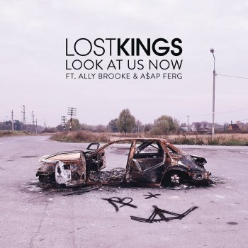 Lost Kings feat. Ally Brooke & A$AP Ferg Look At Us Now