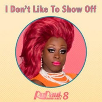 Lucian Piane I Don't Like To Show Off (From "RuPaul's Drag Race 8")