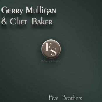 Gerry Mulligan & Chet Baker Aren't You Glad You're You - Original Mix