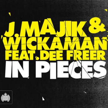 J Majik & Wickaman feat. Dee Freer In Pieces (radio edit)