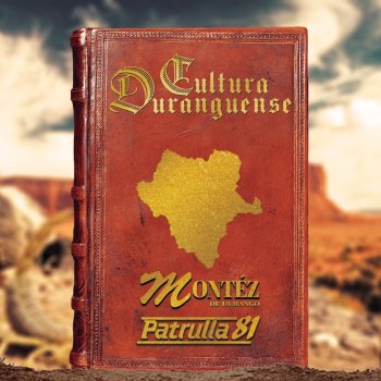 Montez de Durango feat. Patrulla 81 Amigo