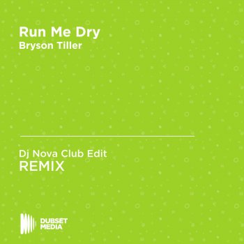 DJ Nova Run Me Dry (DJ Nova Unofficial Remix) [Bryson Tiller]