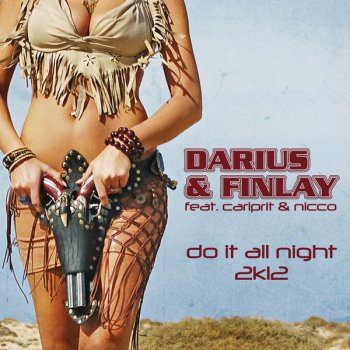 Darius & Finlay feat. Carlprit & Nicco Do It All Night 2k12 - Shaun Baker Remix