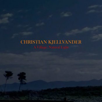 Christian Kjellvander Dark Ain't That Dark