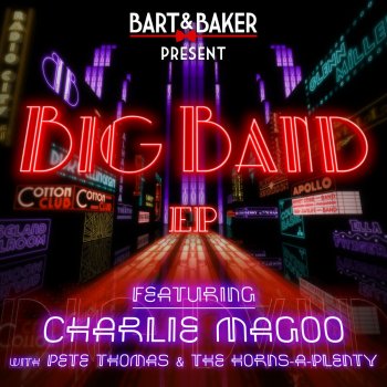 Bart & Baker, Charlie Magoo, Pete Thomas & the Horns-a-plenty Big Band (Electro Swing French Radio Edit) [feat. Charlie Magoo, Pete Thomas & the Horns-a-Plenty]