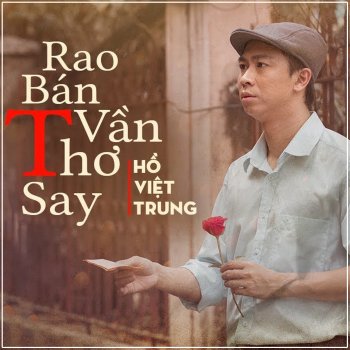 Ho Viet Trung Rao Bán Vần Thơ Say