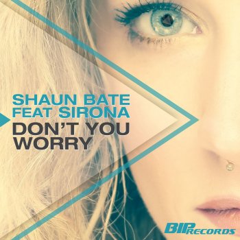 Shaun Bate feat. Sirona & Addicted Craze,Basslovers United Don't You Worry - Addicted Craze vs. Basslovers United Remix