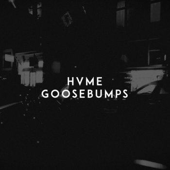 HVME Goosebumps