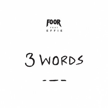 FooR feat. Effie 3 Words
