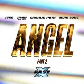 Jimin feat. Fast & Furious: The Fast Saga, JVKE, Charlie Puth & Muni Long Angel Pt. 2 (feat. JVKE, Charlie Puth & Muni Long) [Acoustic Version]