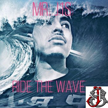 Mr. J1S Ride the Wave