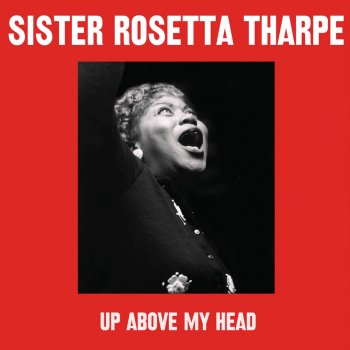 Sister Rosetta Tharpe Aint No Grave Hold Body Down