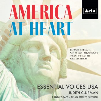 Essential Voices USA Give Me Your Tired, Your Poor (feat. Randy Graff, Lee Musiker & Raman Ramakrishnan)