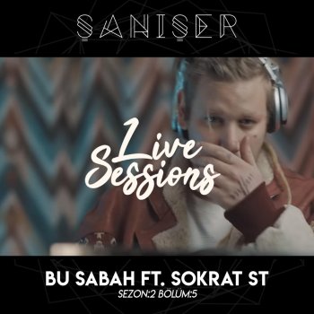 Şanışer feat. Sokrat St Bu Sabah Live Session (Live)