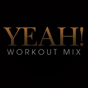 G.G. Yeah! (Workout Remix Radio Edit)