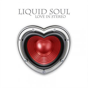 Liquid Soul Love in Stereo