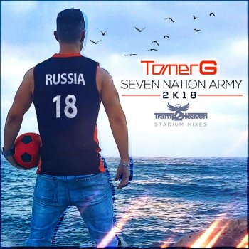 TOMER G Seven Nation Army (2K18 Tramp2heaven Stadium Radio)