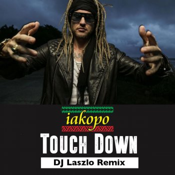 Iakopo feat. Shaggy Touch Down (DJ Laszlo Remix) [feat. Shaggy]