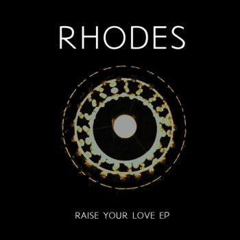 RHODES Raise Your Love