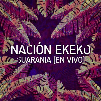 Nación Ekeko Guarania (En Vivo)