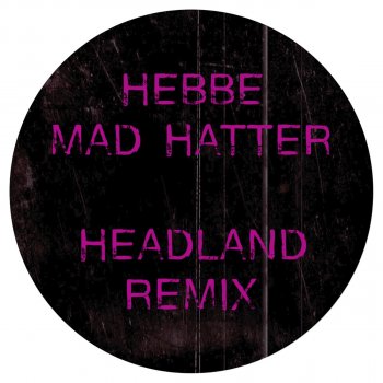 Hebbe feat. Headland Mad Hatter - Headland Remix